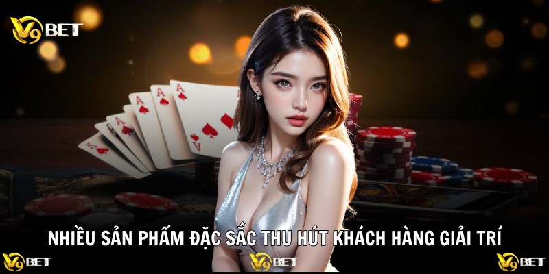 Giới Thiệu V9BET – Sân Chơi Cá Cược Đỉnh Cao Bậc Nhất 2025 2 Nhiều sản phẩm đặc sắc thu hút khách hàng giải trí
