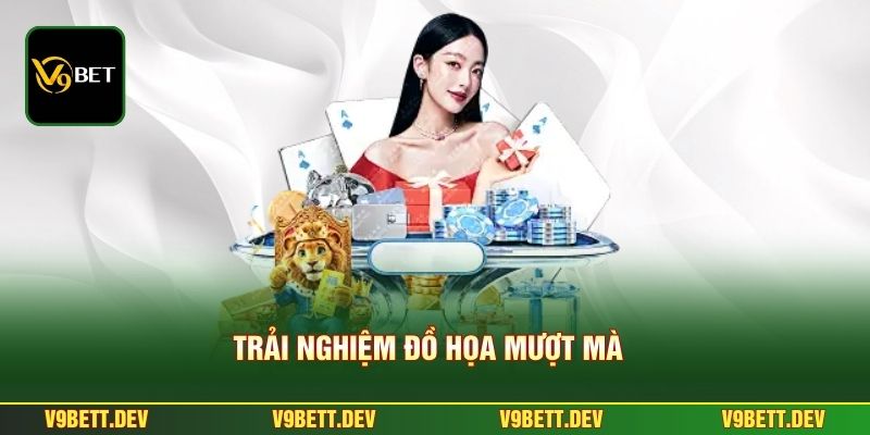 Bắn cá V9bet 2 Trải nghiệm đồ họa mượt mà